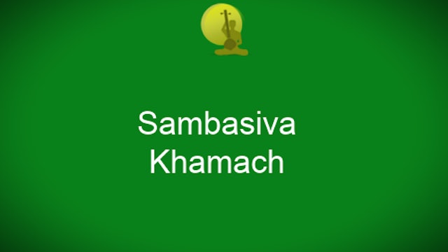 Sambasiva - Khamach - Swarajathi