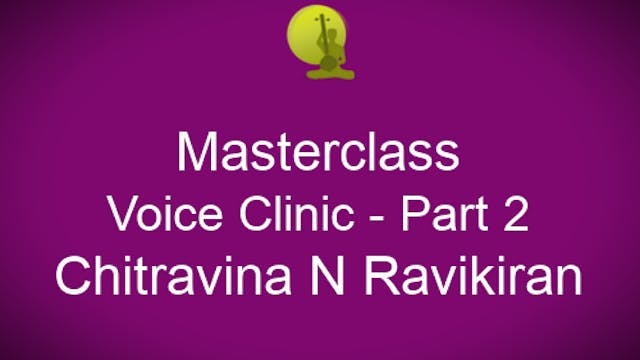 Chitravina N Ravikiran Voice Clinic - Part 2