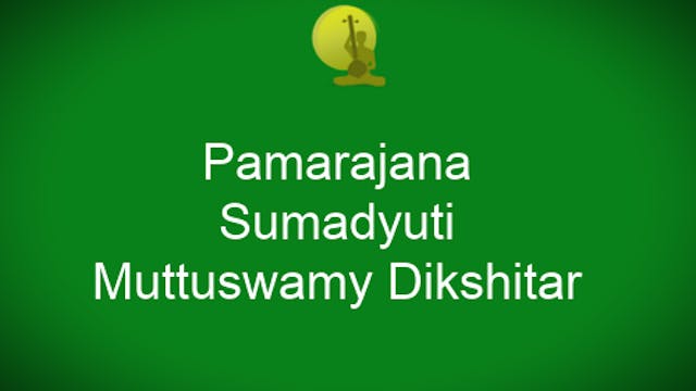 Pamarajana – Sumadyuti – Muthuswamy Dikshitar