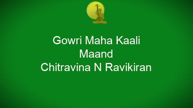 Bhajana Marga Kriti - Gowri Maha Kaali  - Maand - Chitravina N Ravikiran