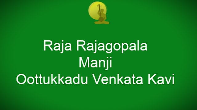 Raja rajagopala – Manji – Oothukkadu Venkata Kavi