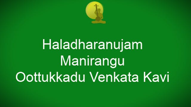 Haladharanujam – Manirangu – Oothukkadu Venkata Kavi