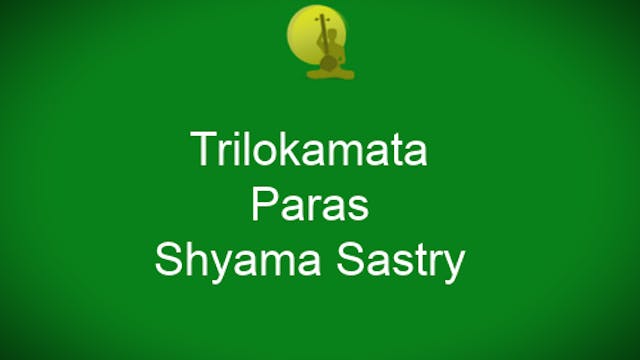 Trilokamata - Paras - Shyama Shastri