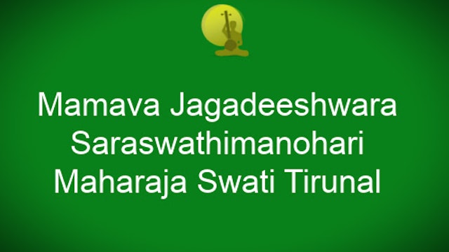 Mamava Jagadeeshwara - Sarasvatimanohari - Adi Tala - Swati Tirunal