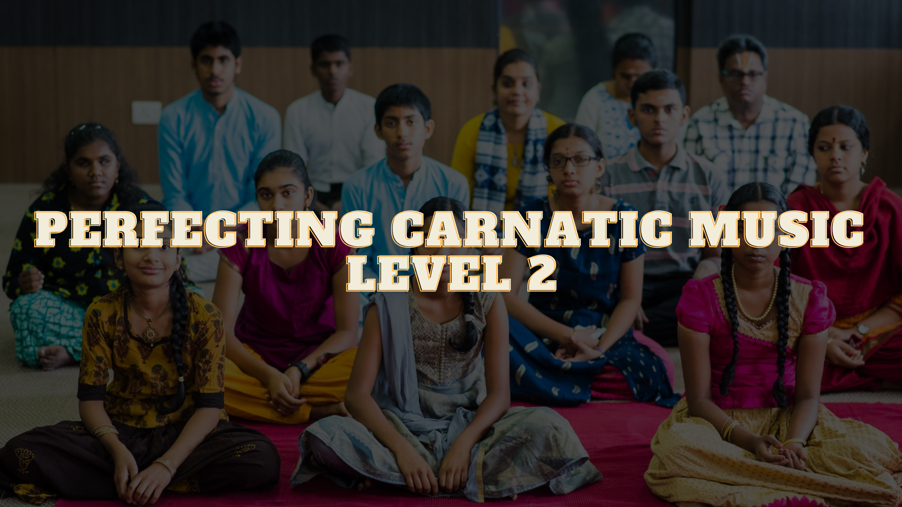 Perfecting Carnatic Music Level 2 - Acharyanet - Online Carnatic Music ...