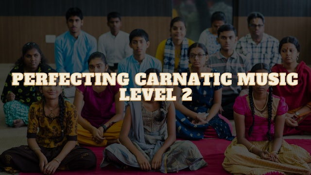 Perfecting Carnatic Music Level 2