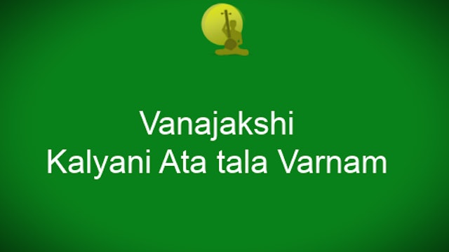 Vanajakshi Ninnekori - Kalyani Ata Tala Varnam