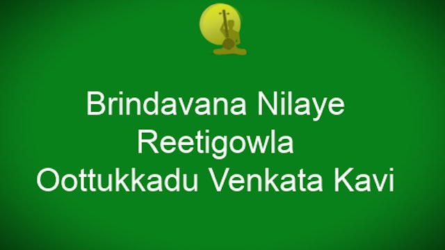 Brndavana nilaye – Reetigowla – Oothukkadu Venkata Kavi
