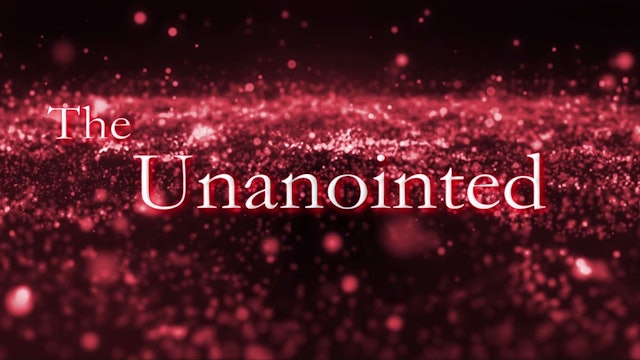 The Unanointed | The Movie