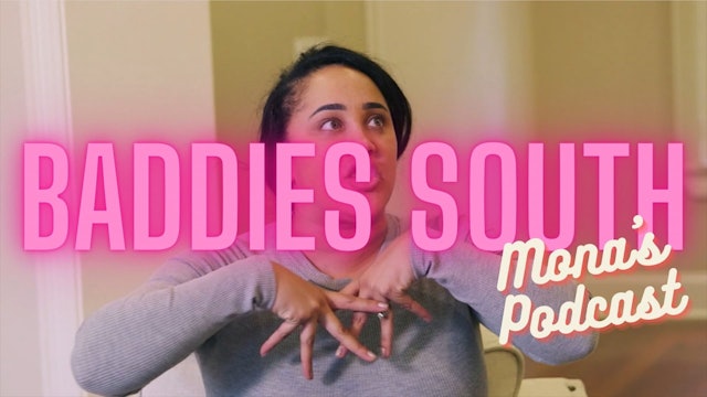 Mona's Podcast: Baddies South 11, 12, 13 & 14