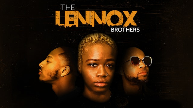 The Lennox Brothers | The Series