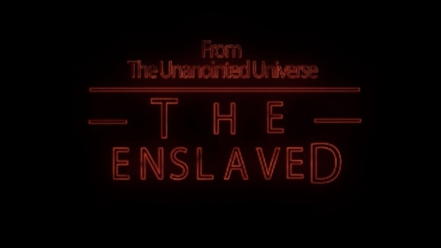The Enslaved | The Unanointed Universe
