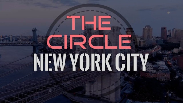The CIRCLE: NEW YORK CITY -  EPISODE 1 - Docu-Series 