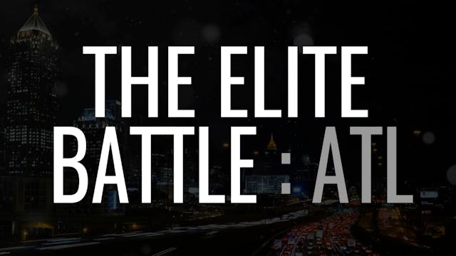 The ELITE Battle: ATL | EP 9