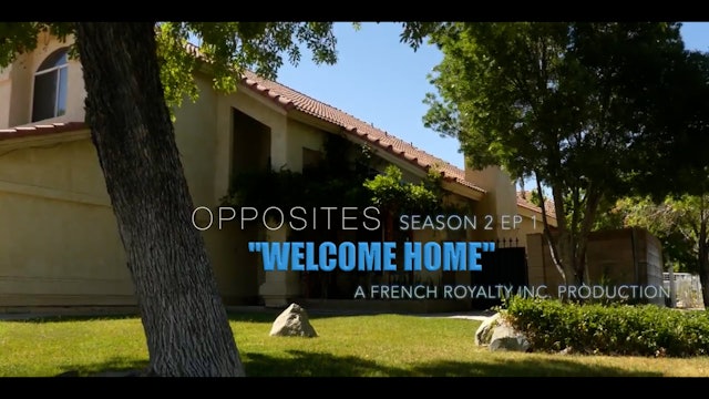 OPPOSITES | S2 EP-1 | Welcome Home