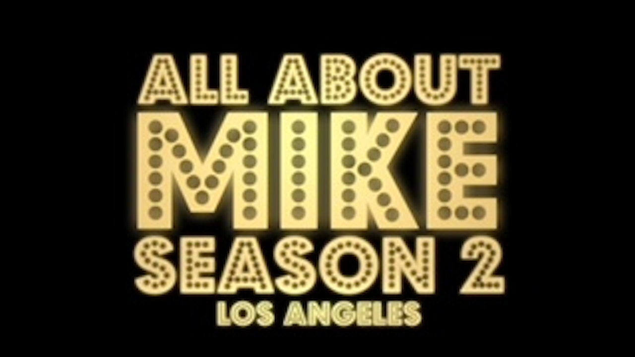 All About Mike | LA | Season 2