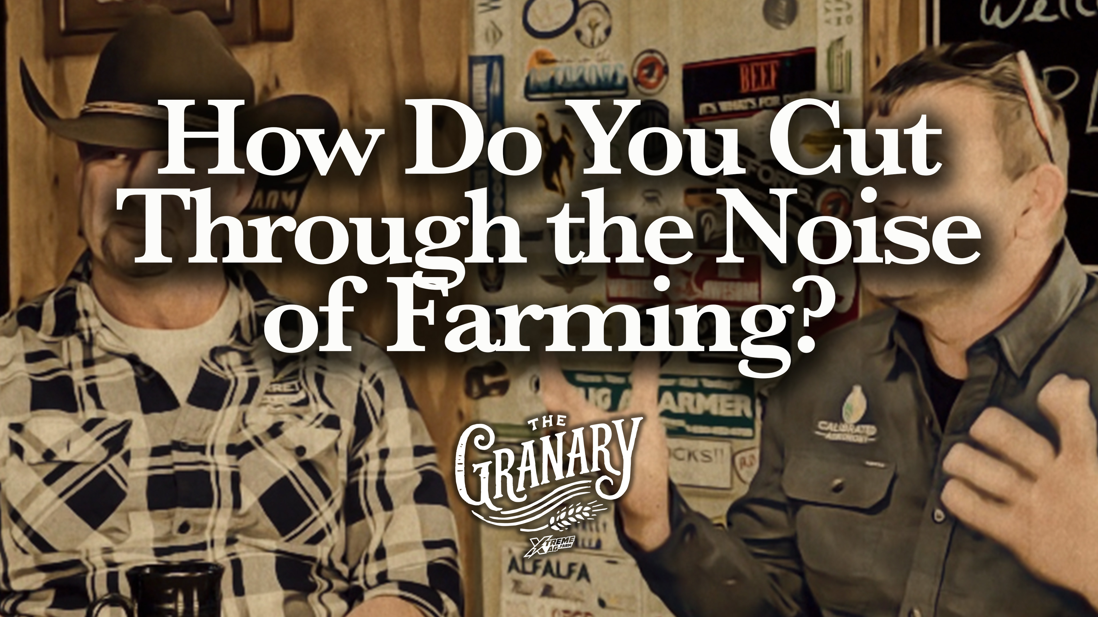 How Do You Cut Through the Noise of Farming? | The Granary