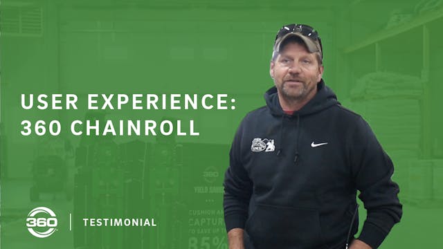 User Experiences with 360 CHAINROLL