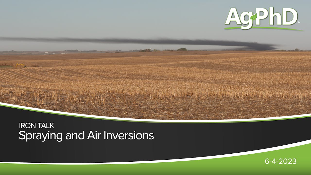 Spraying and Air Inversions | Ag PhD - 2023 - AcresTV