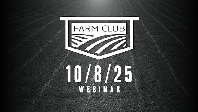 10/08/25 - Farm Club Webinar