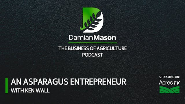 An Asparagus Entrepreneur | Damian Mason