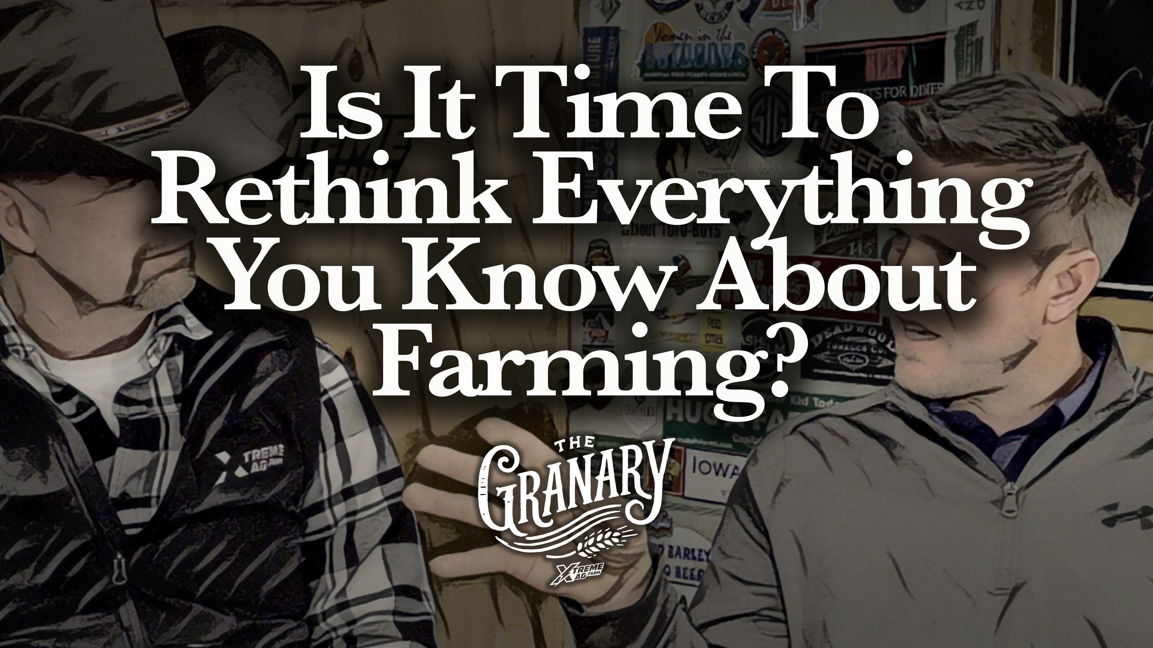 Is It Time To Rethink Everything About Farming? | The Granary