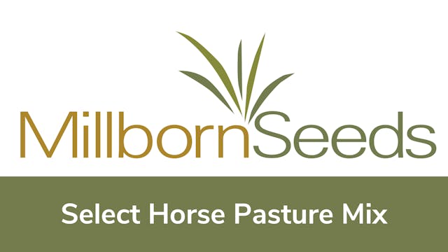 Millborn Seeds - Select Horse Pasture...