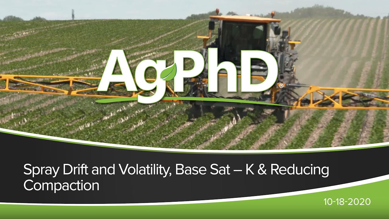 Spray Drift and Volatility, Base SatK, Reducing Compaction 2020