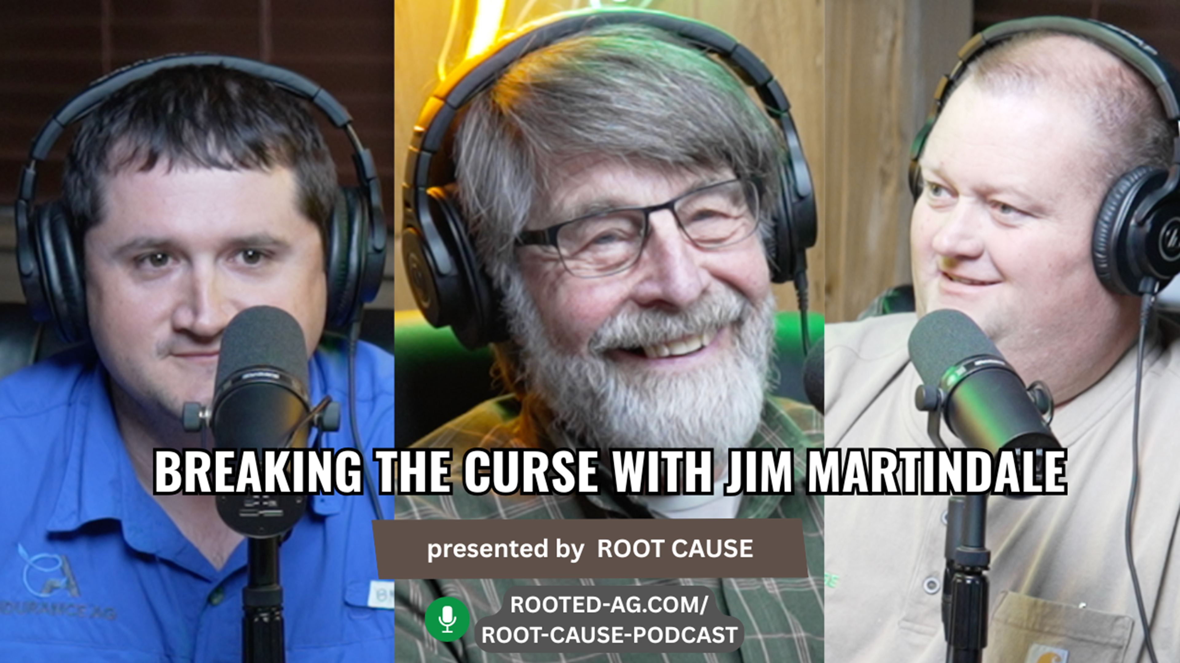 Breaking the Curse with Jim Martindale | Root Cause Ag