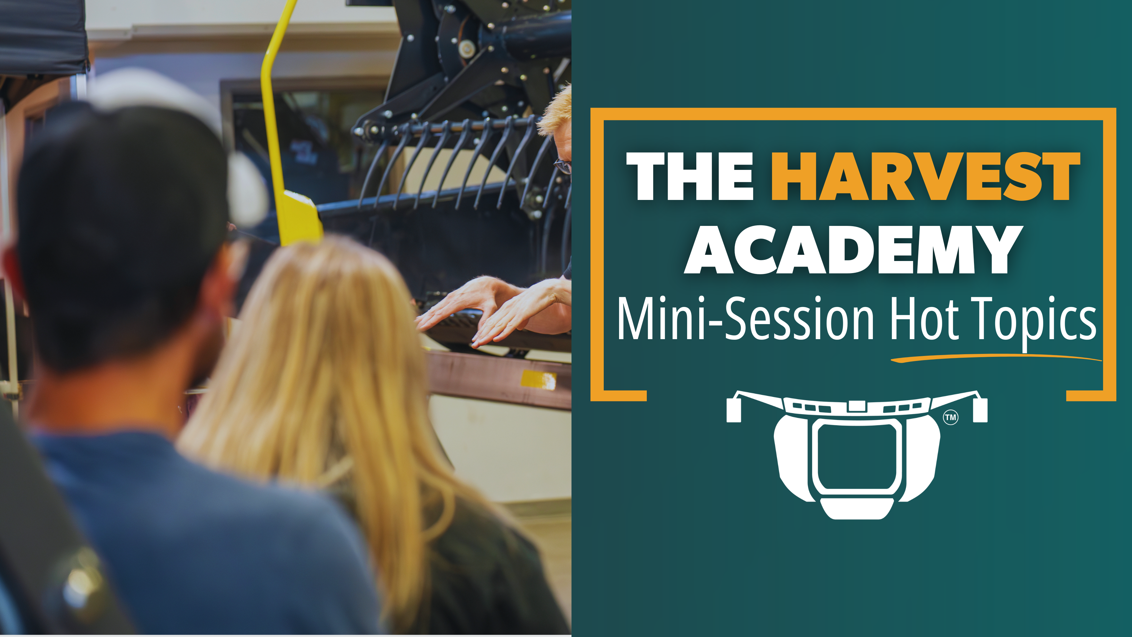THE HARVEST ACADEMY: Mini-Session Hot Topics