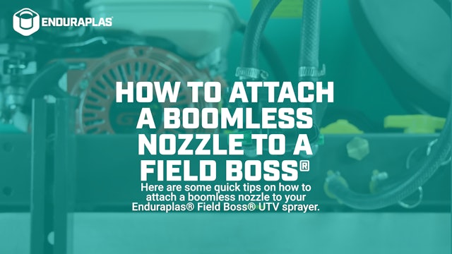 How to Attach a Boomless Nozzle to a Field Boss® | Enduraplas®