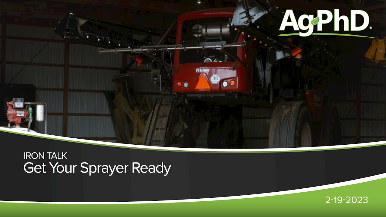 Get Your Sprayer Ready Ag PhD 2023 AcresTV