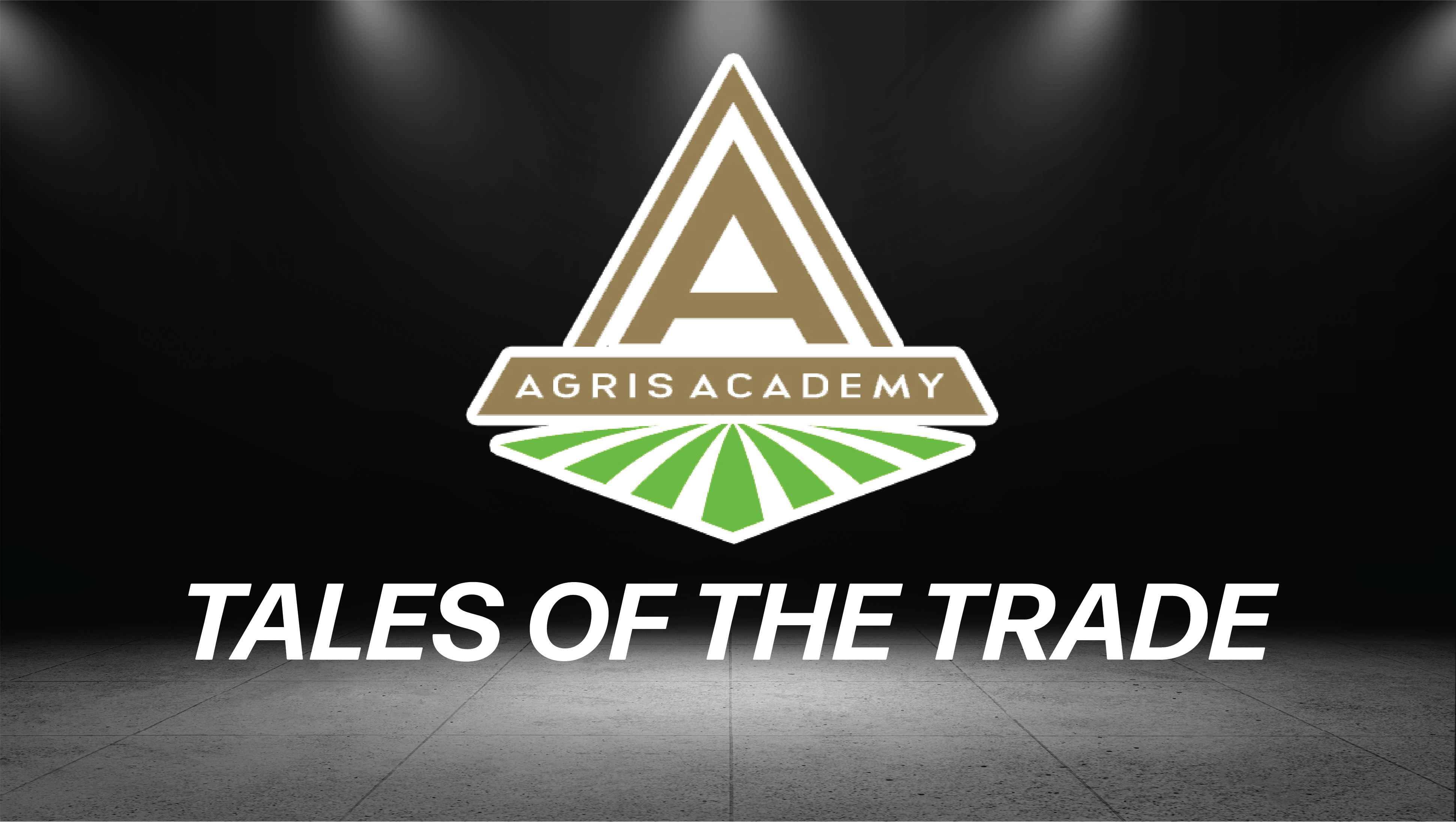 Tales of the Trade | AgrisAcademy