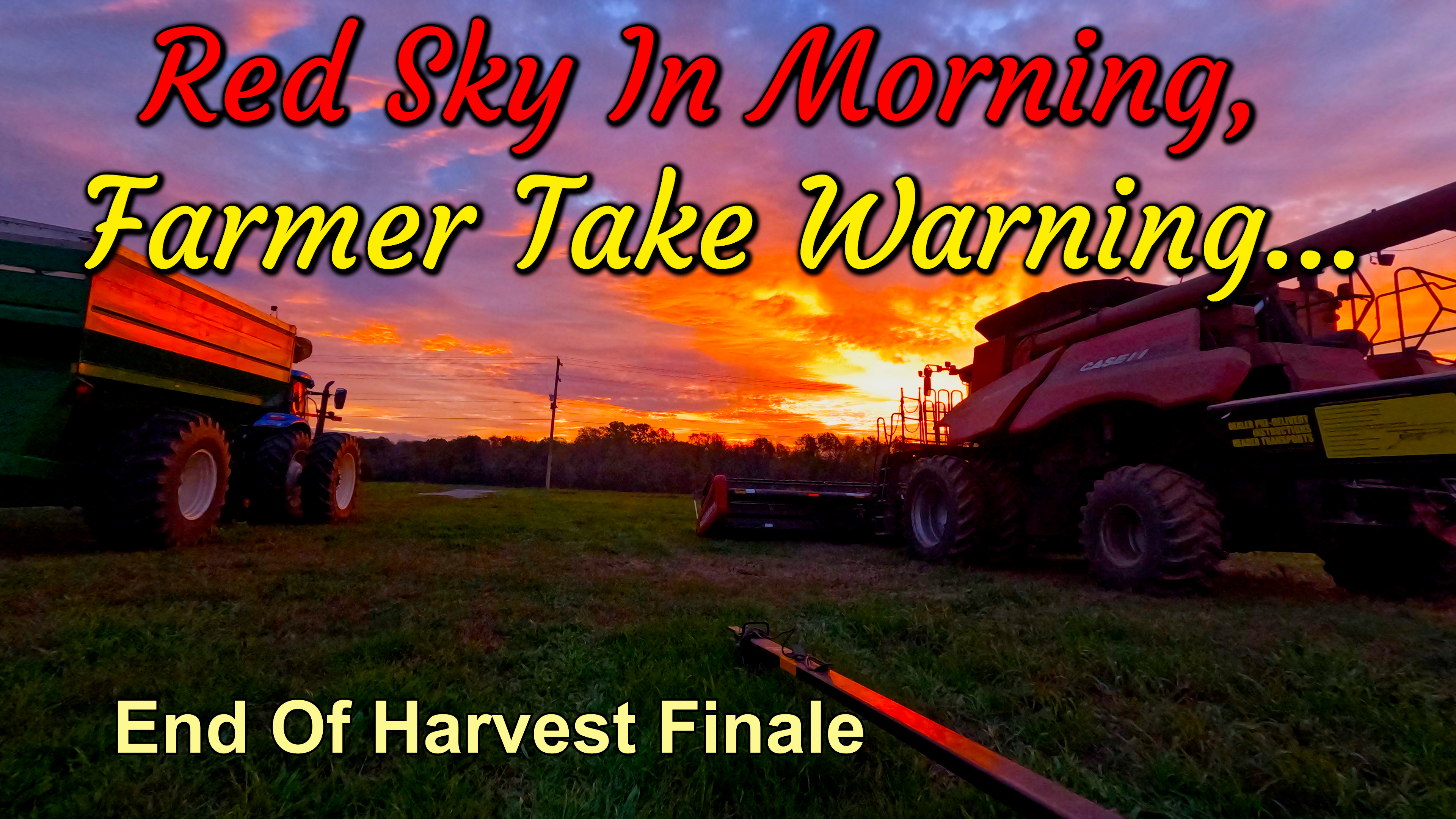 Red Sky In Morning, Farmer Take Warning | End Of Harvest Finale | Griggs Farms