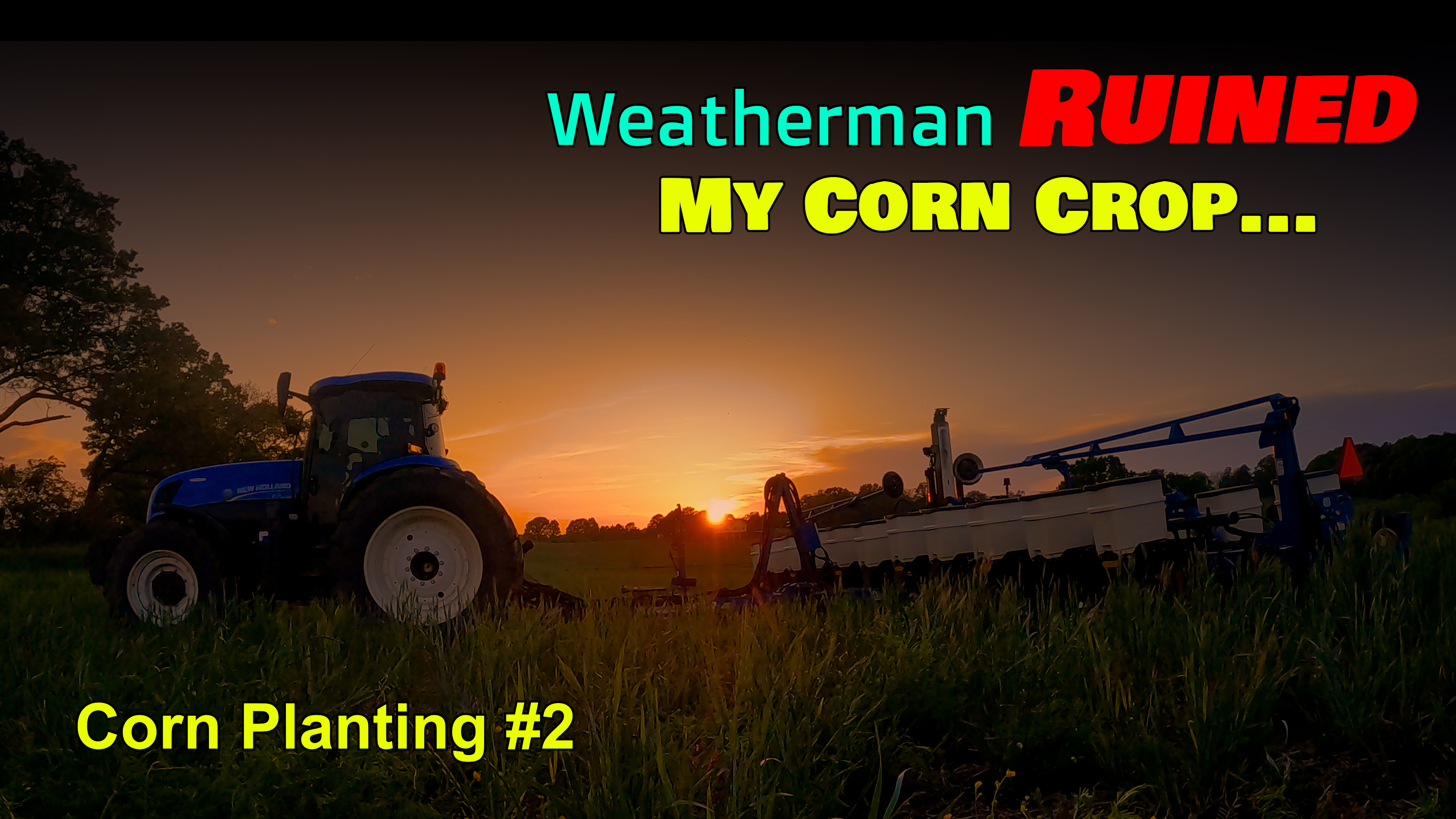 How To Screw Up A Corn Crop In Less Than 24 Hours... | Griggs Farms