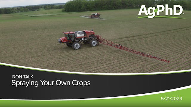Spraying Your Own Crops | Ag PhD