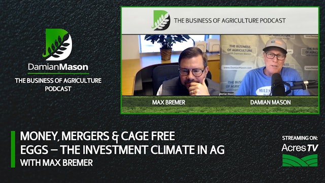 Money, Mergers & Cage Free Eggs — The Investment Climate in Ag | Damian Mason