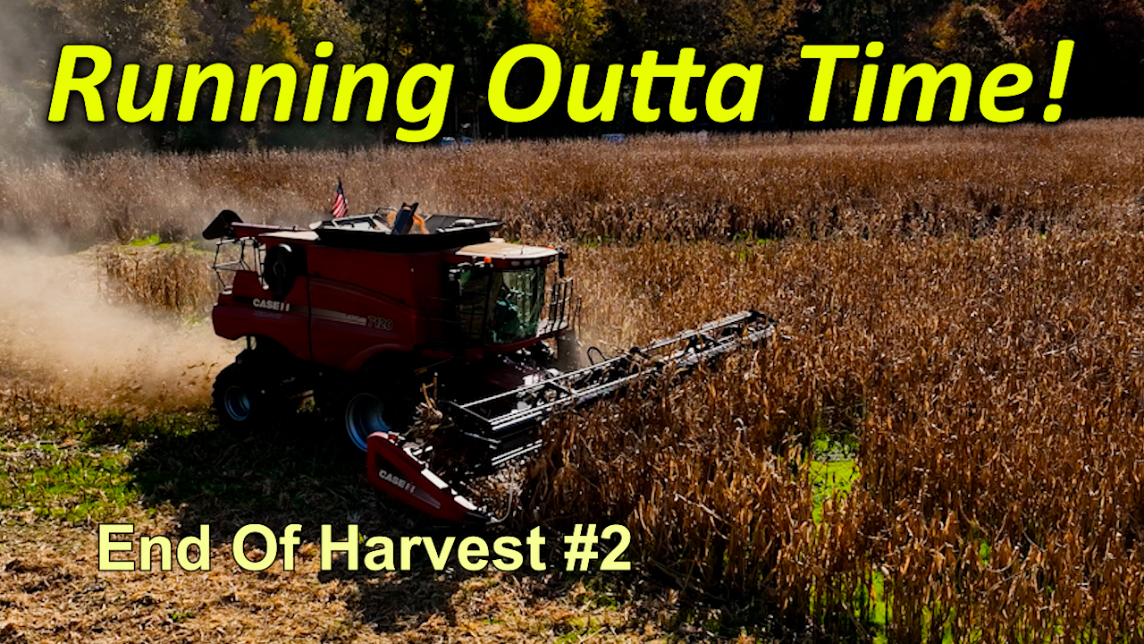 Runnin Outta Time! | End Of Harvest | Griggs Farms