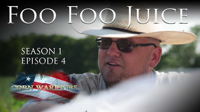 Corn Warriors | 104 | Foo Foo Juice