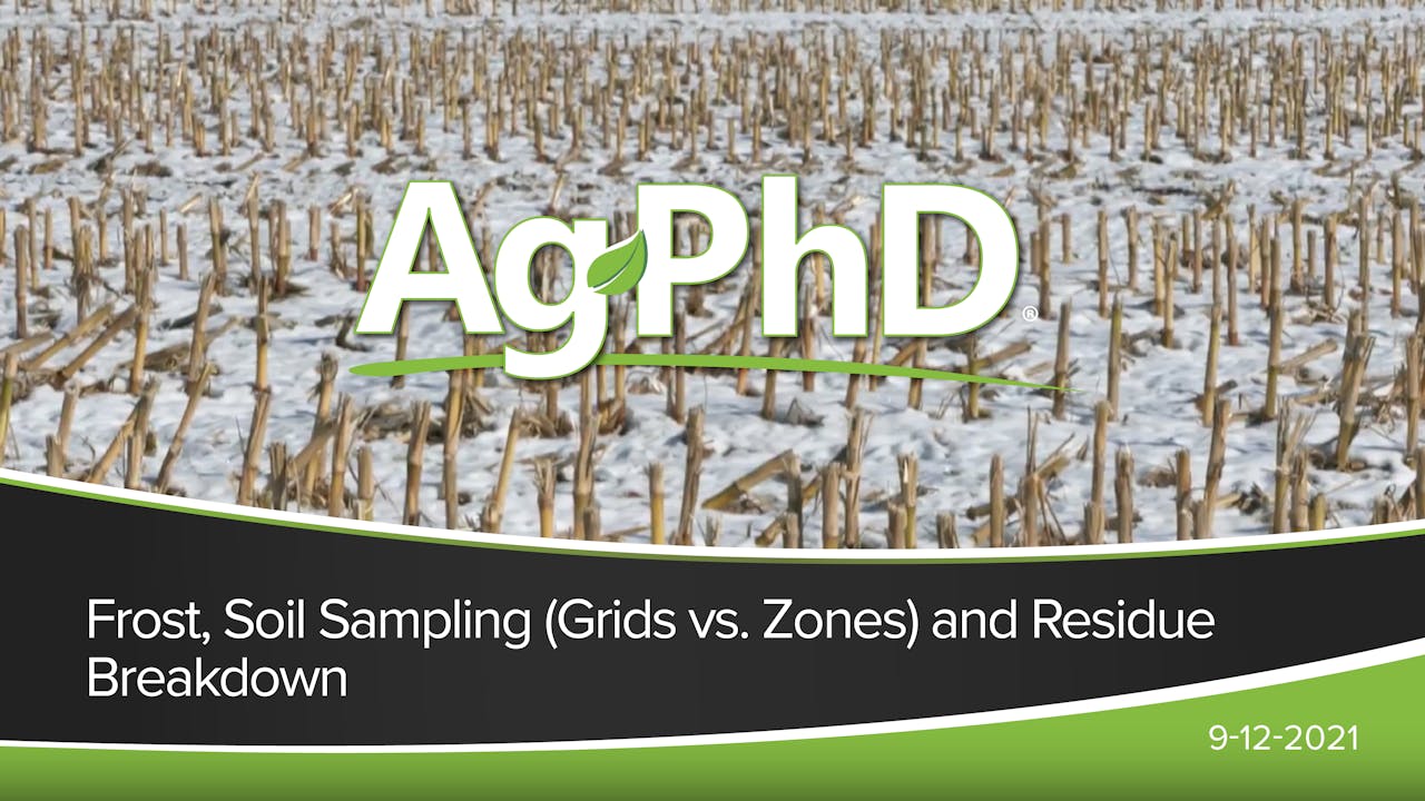 Frost, Soil Sampling, Residue Breakdown 2021 AcresTV