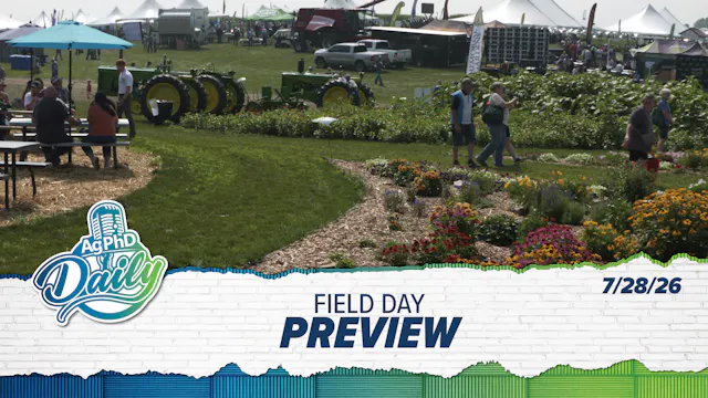 Field Day Preview | Ag PhD Daily | 7/...