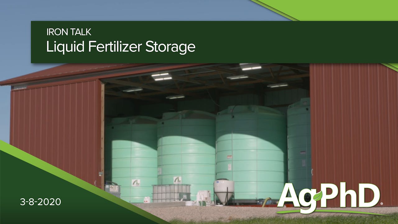 Liquid Fertilizer Storage Ag PhD 2020 AcresTV