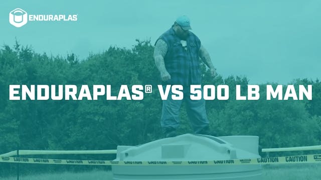 Enduraplas® vs 500lb Man