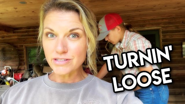 Turning Loose! || This Farm Wife