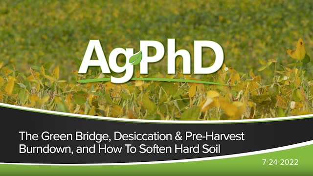 The Green Bridge, Desiccation & Pre-Harvest Burndown, and Softening Hard Soil