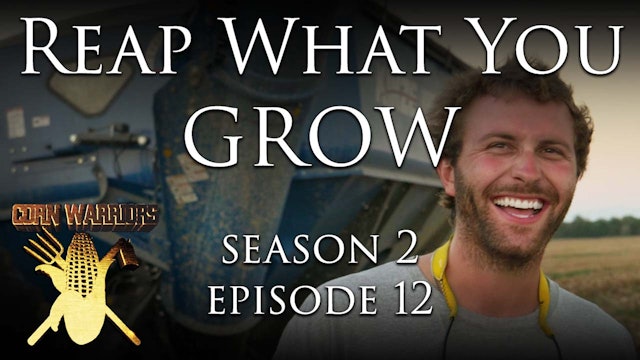 Corn Warriors | 212 | Reap What You Grow