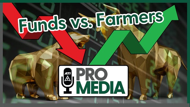 Funds vs. Farmers | ATI ProMedia 06/2...