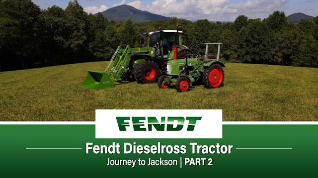 Fendt Dieselross Tractor - Journey to Jackson (Episode 2 of 5)