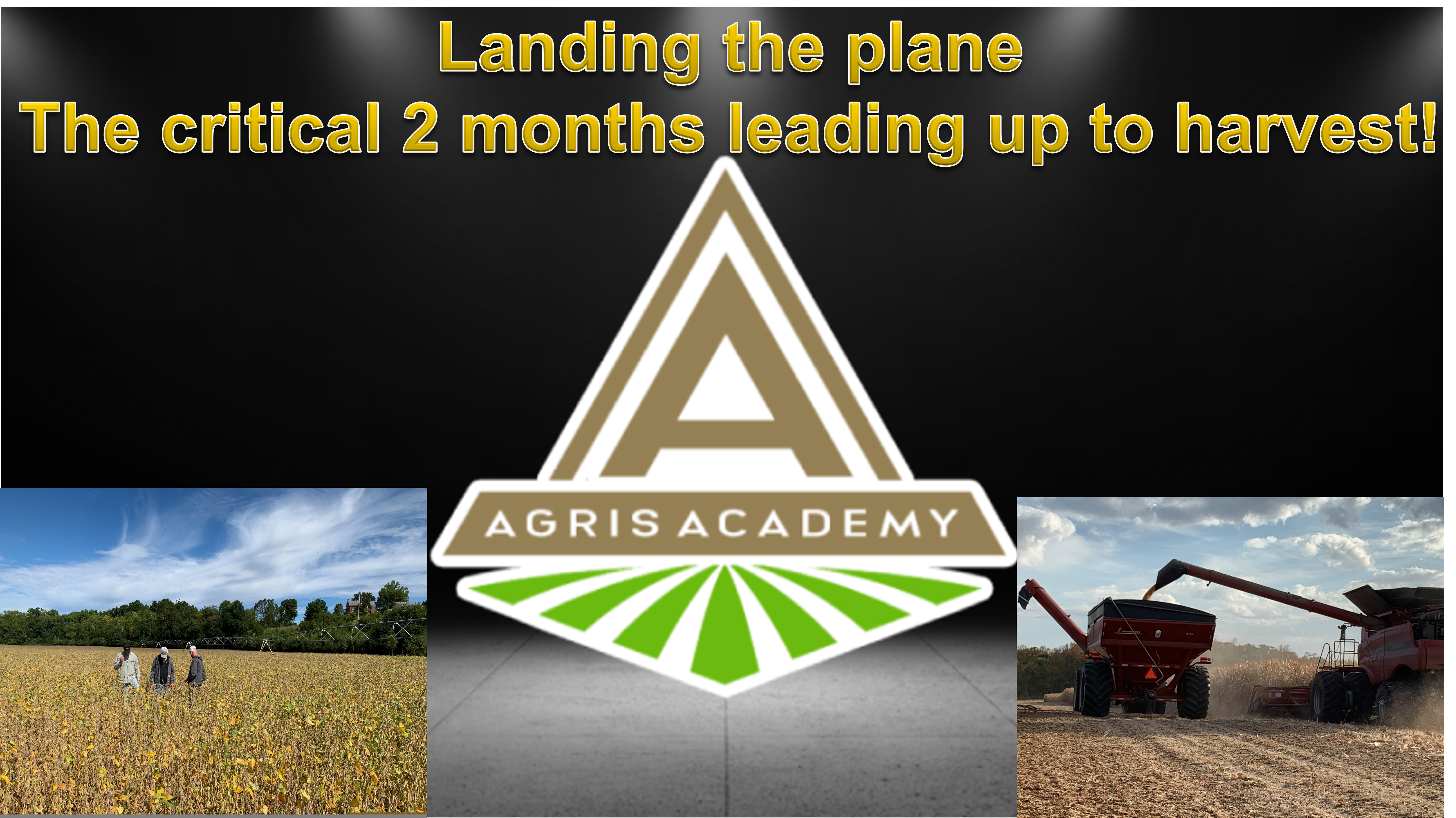 Landing the Plane, Two Critical Months of Merchandising Your Crop | AgrisAcademy