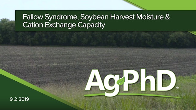 Fallow Syndrome, Soybean Harvest Moisture, Cation Exchange Capacity